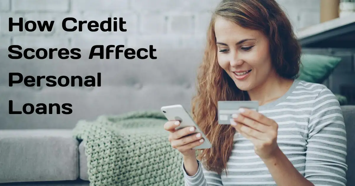How Credit Scores Affect Personal Loans